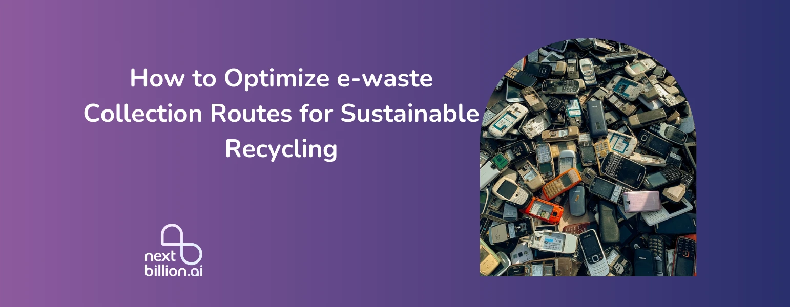 How to Optimize e-waste Collection Routes for Sustainable Recycling ...