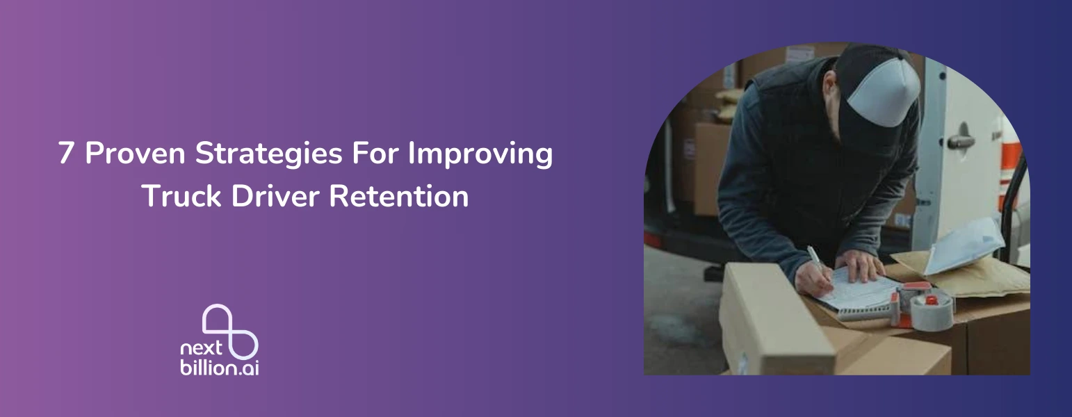7 Proven Strategies For Improving Truck Driver Retention - NextBillion.ai