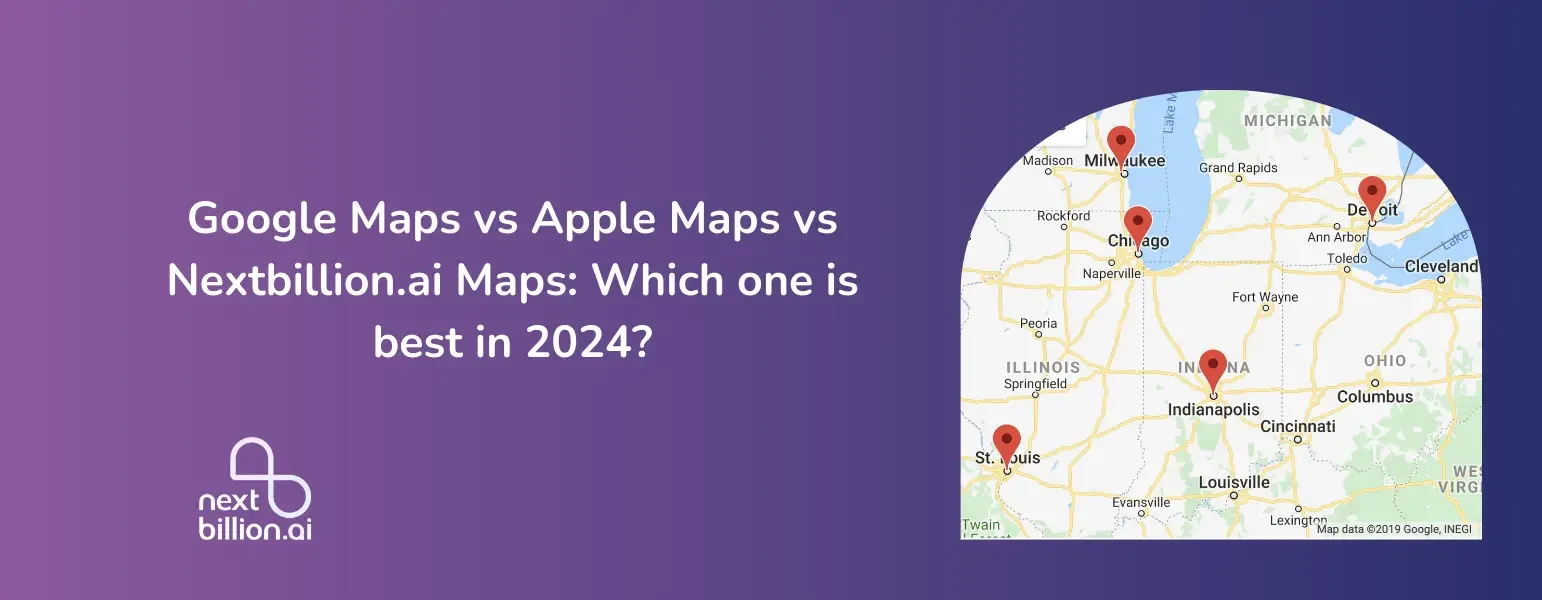 Google Maps vs Apple Maps vs Nextbillion.ai Maps: Which one is best in 2024?