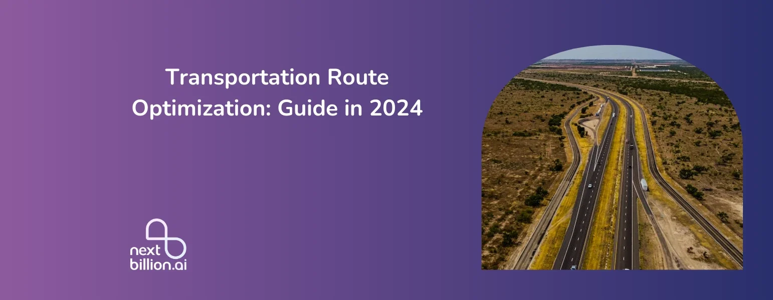 Transportation Route Optimization: Guide in 2024